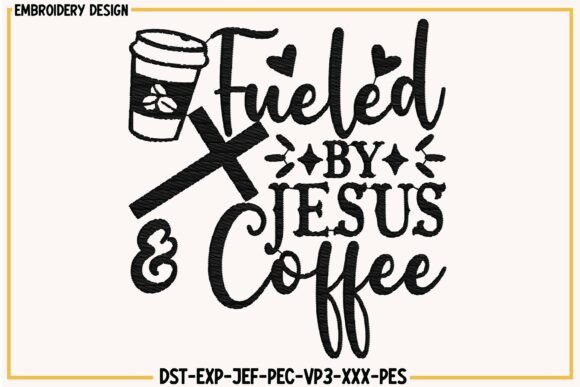Fueled by Jesus Coffee Embroidery — School Amp
